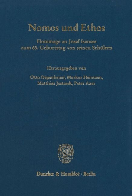 Nomos Und Ethos: Hommage an Josef Isensee Zum 65. Geburtstag Von Seinen Schulern (Hardcover)