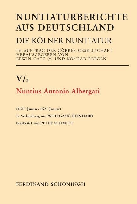 Nuntius Antonio Albergati: (1617 Januar - 1621 Januar) (Paperback)