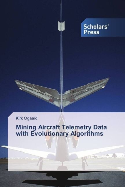 Mining Aircraft Telemetry Data with Evolutionary Algorithms (Paperback)