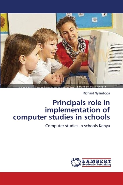 Principals role in implementation of computer studies in schools (Paperback)