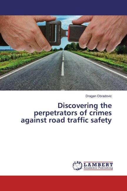 Discovering the perpetrators of crimes against road traffic safety (Paperback)