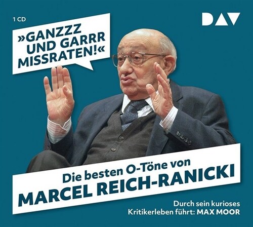 Ganzzz und garrr missraten. Die besten O-Tone von Marcel Reich-Ranicki, 1 Audio-CD (CD-Audio)