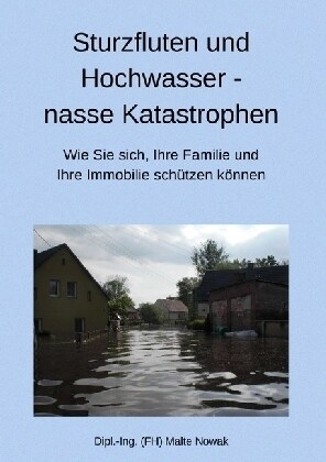 Sturzfluten und Hochwasser - nasse Katastrophen (Paperback)