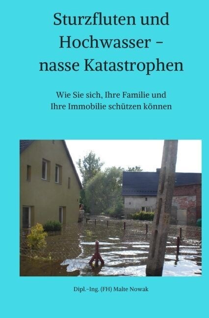 Sturzfluten und Hochwasser - nasse Katastrophen (Paperback)