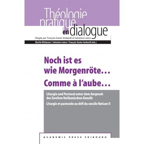 Noch Ist Es Wie Morgenrote... Comme a lAube...: Liturgie Und Pastoral Unter Dem Anspruch Des Zweiten Vatikanischen Konzils Liturgie Et Pastorale Au D (Paperback)