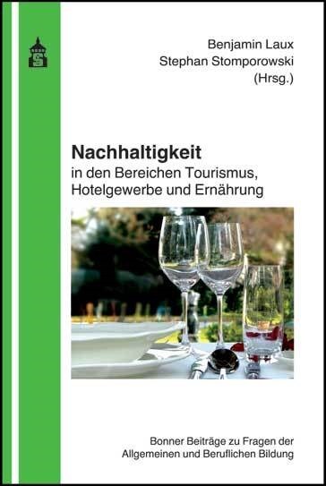 Nachhaltigkeit in den Bereichen Tourismus, Hotelgewerbe und Ernahrung (Paperback)