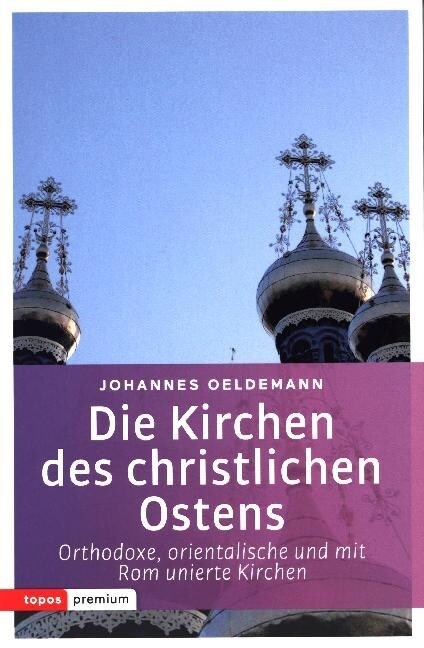 Die Kirchen des christlichen Ostens (Paperback)