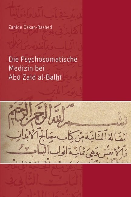 Die Psychosomatische Medizin bei Abu Zaid al-Bal i (Hardcover)