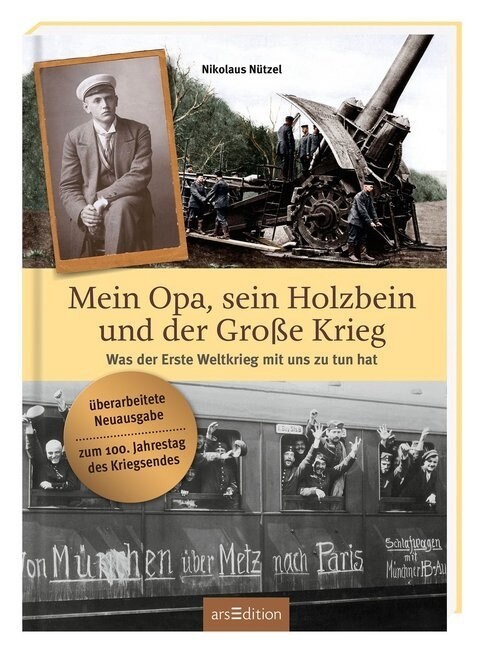 Mein Opa, sein Holzbein und der Große Krieg (Hardcover)