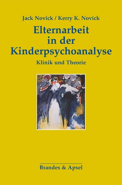 Elternarbeit in der Kinderpsychoanalyse (Hardcover)