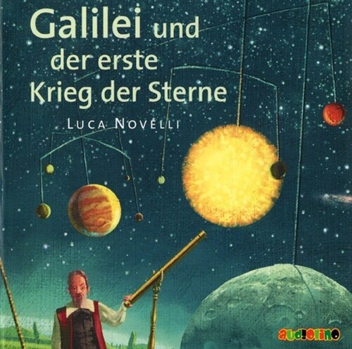 Galilei und der erste Krieg der Sterne, 1 Audio-CD (CD-Audio)