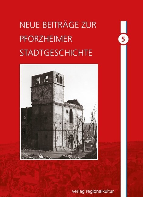 Neue Beitrage zur Pforzheimer Stadtgeschichte. Bd.5 (Hardcover)