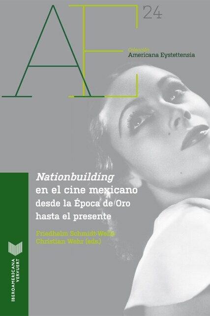 Nationbuilding en el cine mexicano desde la Epoca de Oro hasta el presente. (Paperback)