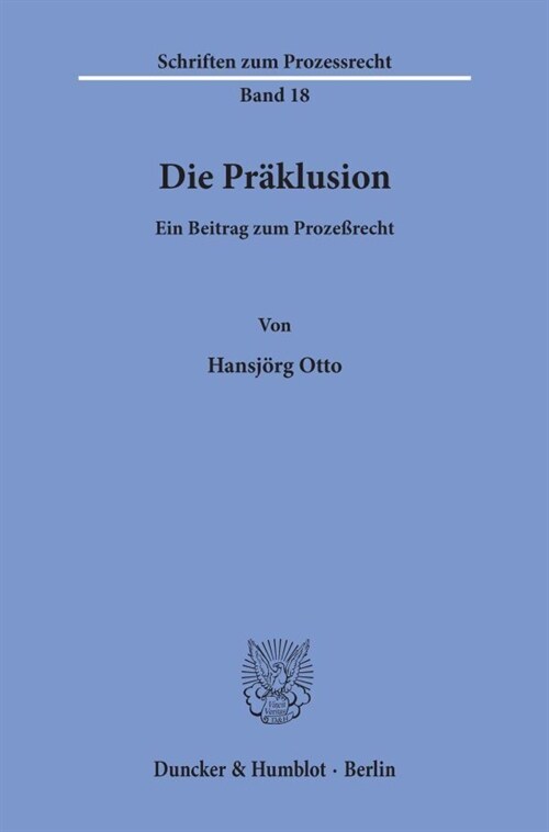 Die Praklusion: Ein Beitrag Zum Prozessrecht (Paperback)