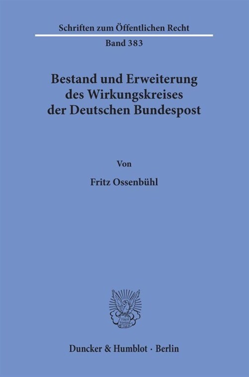 Bestand Und Erweiterung Des Wirkungskreises Der Deutschen Bundespost (Paperback)