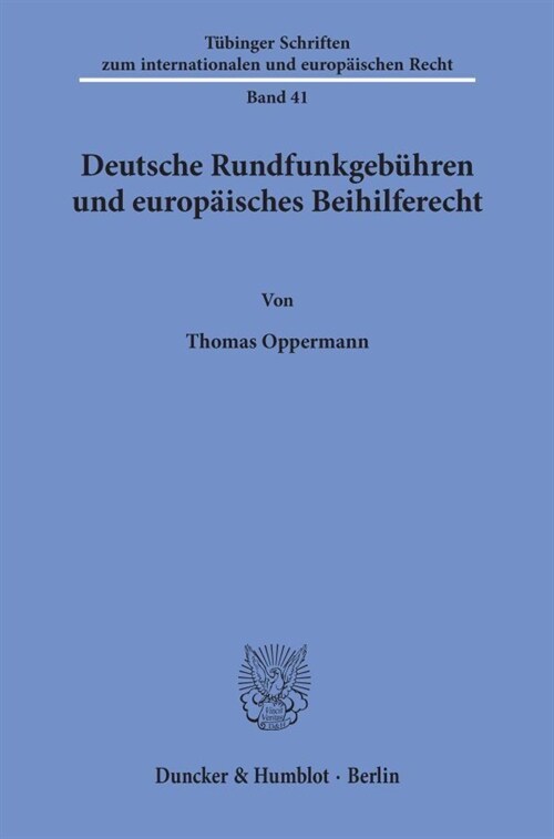 Deutsche Rundfunkgebuhren Und Europaisches Beihilferecht (Paperback)