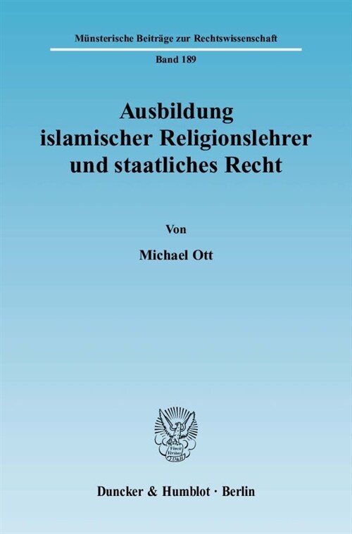 Ausbildung Islamischer Religionslehrer Und Staatliches Recht (Paperback)