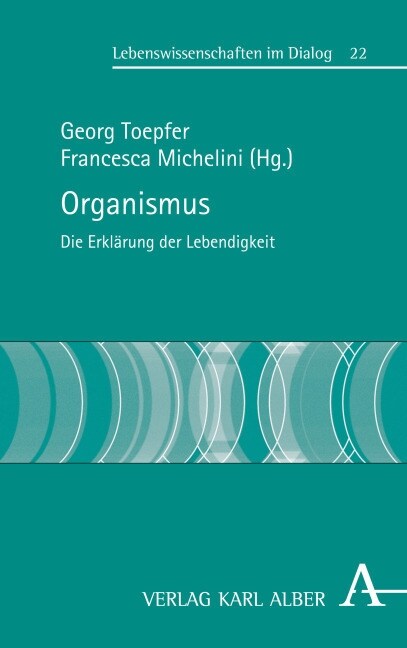 Organismus: Die Erklarung Der Lebendigkeit (Hardcover)