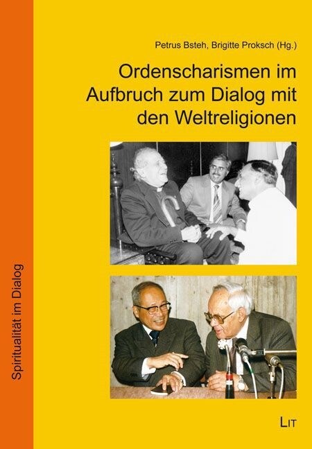 Ordenscharismen im Aufbruch zum Dialog mit den Weltreligionen (Paperback)