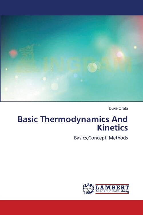 Basic Thermodynamics And Kinetics (Paperback)