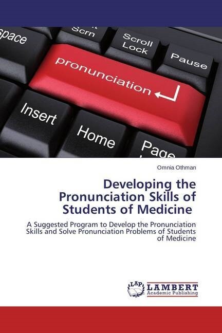 Developing the Pronunciation Skills of Students of Medicine (Paperback)