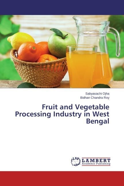 Fruit and Vegetable Processing Industry in West Bengal (Paperback)