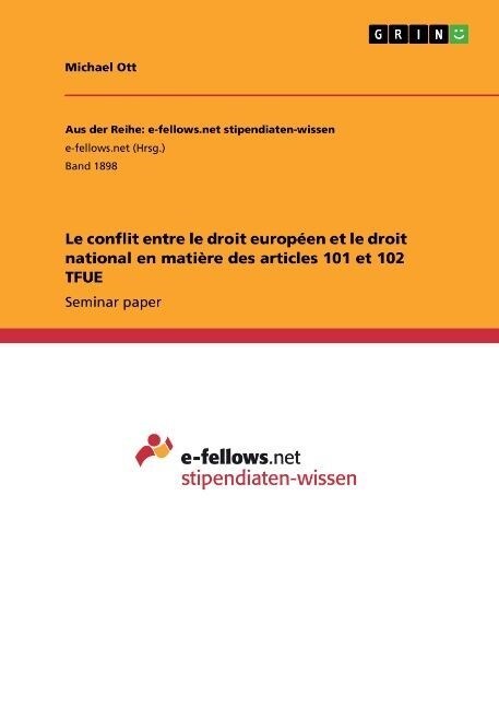 Le conflit entre le droit europ?n et le droit national en mati?e des articles 101 et 102 TFUE (Paperback)