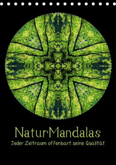 NaturMandalas - Jeder Zeitraum offenbart seine Qualitat (Tischkalender 2019 DIN A5 hoch) (Calendar)