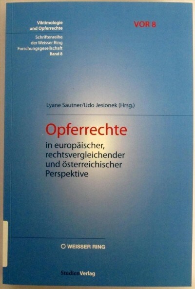 Opferrechte in europaischer, rechtsvergleichender und osterreichischer Perspektive (Paperback)