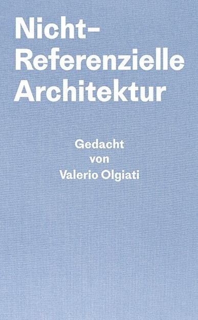 Nicht-referentielle Architektur (Hardcover)