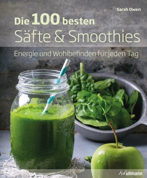 Die 100 besten Safte & Smoothies (Hardcover)