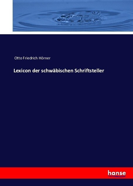 Lexicon der schw?ischen Schriftsteller (Paperback)