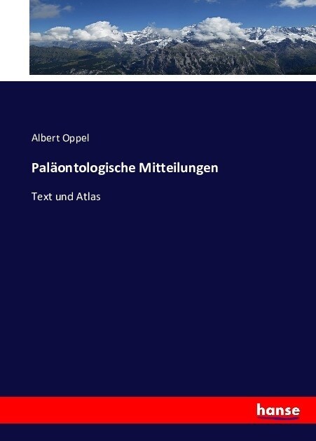 Pal?ntologische Mitteilungen: Text und Atlas (Paperback)