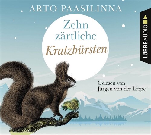 Zehn zartliche Kratzbursten, 4 Audio-CDs (CD-Audio)