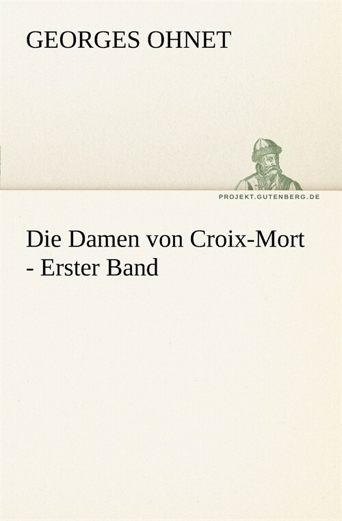 Die Damen von Croix-Mort - Erster Band (Paperback)