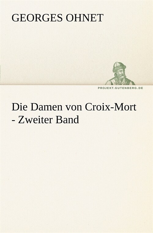 Die Damen von Croix-Mort - Zweiter Band (Paperback)