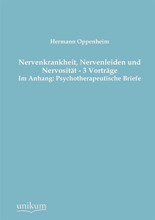 Nervenkrankheit, Nervenleiden Und Nervosit? - 3 Vortr?e (Paperback)