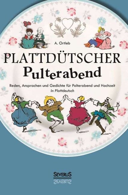 Plattdutscher Pulterabend: Reden, Ansprachen und Gedichte fur Polterabend und Hochzeit. In Plattdeutsch (Hardcover)