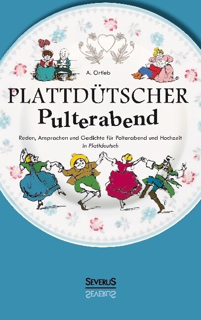 Plattd?scher Pulterabend: Reden, Ansprachen und Gedichte f? Polterabend und Hochzeit. In Plattdeutsch (Paperback)