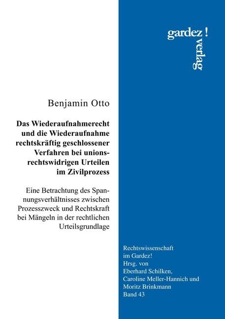 Das Wiederaufnahmerecht und die Wiederaufnahme rechtskraftig geschlossener Verfahren bei unionsrechtswidrigen Urteilen im Zivilprozess (Paperback)