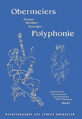 Obermeiers Bordun-Polyphonie, fur Dudelsacke und Begleitinstrumente. Bd.1 (Sheet Music)