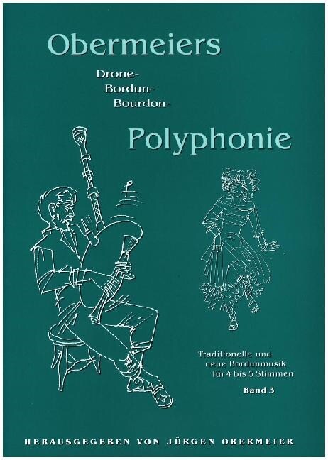 Obermeiers Bordun-Polyphonie, fur Dudelsacke und Begleitinstrumente. Bd.3 (Sheet Music)