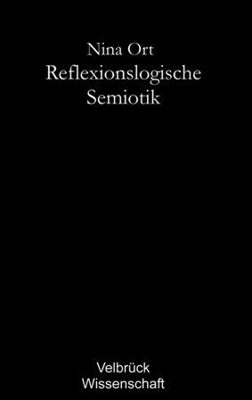 Reflexionslogische Semiotik (Hardcover)