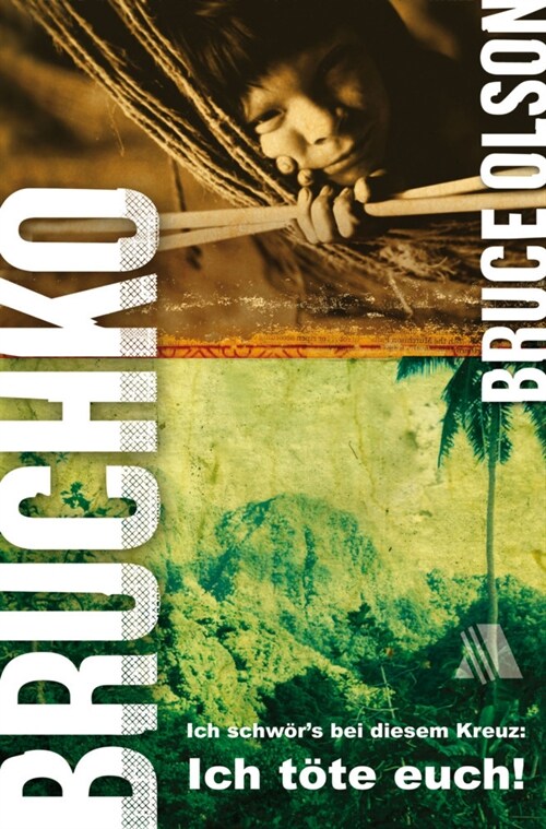 Bruchko - Ich schwors bei diesem Kreuz: Ich tote euch! (Paperback)