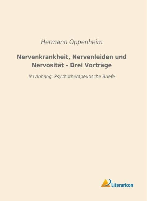 Nervenkrankheit, Nervenleiden und Nervositat - Drei Vortrage (Paperback)