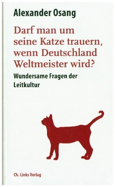 Darf man um seine Katze trauern, wenn Deutschland Weltmeister wird？ (Hardcover)