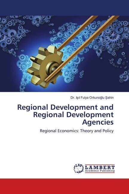 Regional Development and Regional Development Agencies (Paperback)