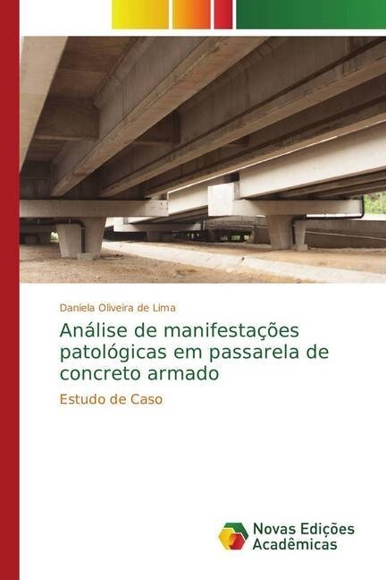 An?ise de manifesta寤es patol?icas em passarela de concreto armado (Paperback)