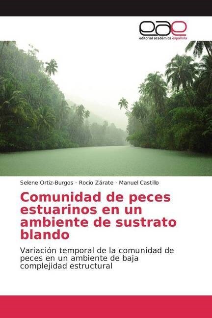 Comunidad de peces estuarinos en un ambiente de sustrato blando (Paperback)