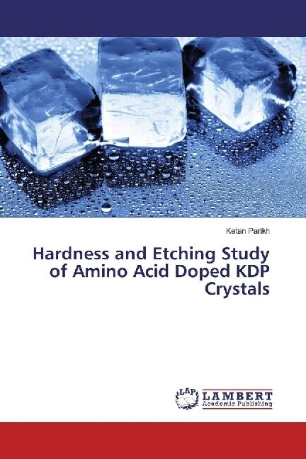 Hardness and Etching Study of Amino Acid Doped KDP Crystals (Paperback)